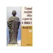 Corpusul receptarii critice a operei lui Mihai Eminescu. Secolul 20 (volumul 1) de I. Oprisan