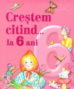Crestem citind...la 6 ani
