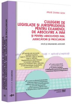 Culegere de legislație și jurisprudență pentru examenul de absolvire a INM și pentru absolvenții INM, judecători și procurori