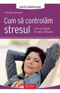 Cum sa controlam stresul