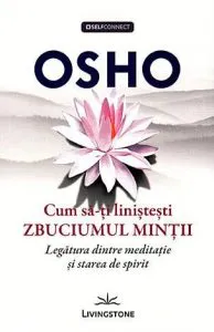Cum sa-ti linistesti zbuciumul mintii