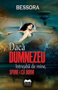 Daca Dumnezeu intreaba de mine, spune-i ca dorm