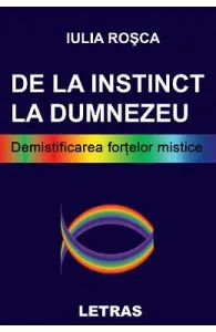 De la instinct la Dumnezeu de Iulia Rosca