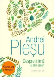 Despre inima si alte eseuri - cu autograf de Andrei Plesu