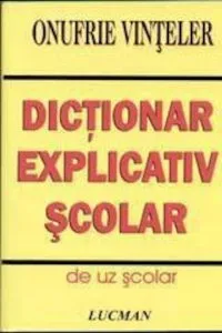 Dictionar explicativ scolar de Onufrie Vinteler
