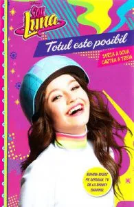 Disney Soy Luna de Totul este posibil
