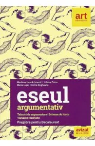Eseul argumentativ. Pregatire pentru bacalaureat de Marilena Lascar
