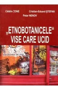Etnobotanicele, vise care ucid de Catalin Tone