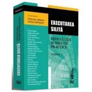 Executarea silita. Dificultati si solutii practice. Volumul I de Evelina Oprina