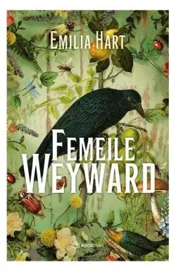 Femeile Weyward de Emilia Hart