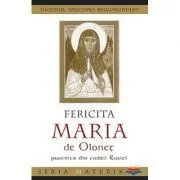 Fericita Maria de Olonet, pustnica din codrii Rusiei de Nicodim episcopul Belgorodului