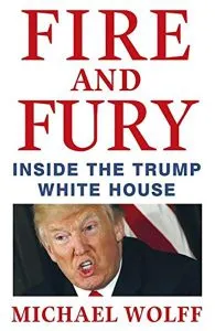 Fire and fury de Michael Wolff