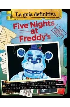 Five Nights at Freddy's. La Guia Definitiva de Scott Cawthon