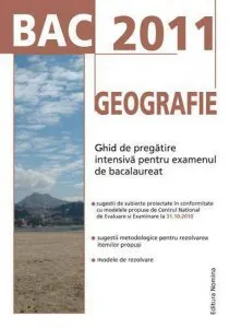 Geografie. Ghid de pregatire intensiva pentru examenul de bacalaureat 2011 de Mioara Popica