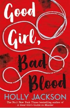 Good Girl, Bad Blood. A Good Girl