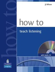 How To Teach Listening (with Audio CD) de JJ Wilson