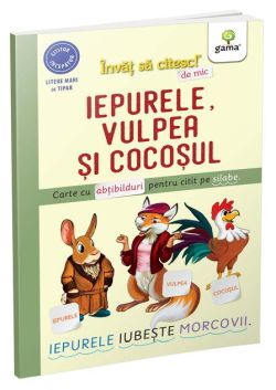 Iepurele, vulpea și cocoșul. Învăț să citesc de mic (5-6 ani)