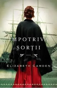 Impotriva sortii de Elizabeth Camden