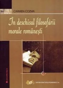 In deschisul filosofarii morale romanesti de Carmen Cozma