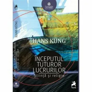 Inceputul tuturor lucrurilor de Hans Kung