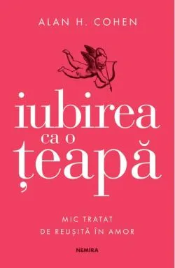 Iubirea ca o ţeapă de Alan H. Cohen