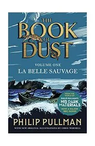 La Belle Sauvage: The Book of Dust Volume One de Philip Pullman