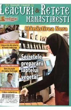 Leacuri si retete manastiresti Nr. 47 decembrie 2022 de Autor Anonim