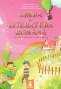 Limba si literatura romana. Auxiliar clasa a IV-a (roz) de Dumitru D. Paraiala
