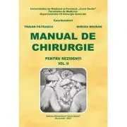 Manual de chirurgie pentru rezidenti, volumul 2 de Traian Patrascu