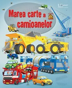 Marea carte a camioanelor (Usborne) de Usborne Books