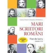 Mari scriitori romani. Fise de lucru. Clasele 2-4 de Cleopatra Mihailescu