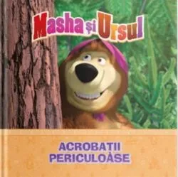 Masha si Ursul. Acrobatii periculoase de Anonim