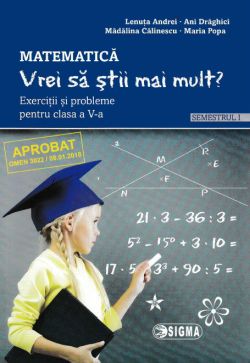 Matematica - Clasa 5 Sem.1 - Vrei sa stii mai mult?