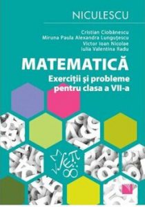 Matematica. Exercitii si probleme pentru clasa a VII-a