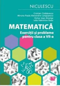 Matematica. Exercitii si probleme pentru clasa a VII-a de Cristian Ciobanescu