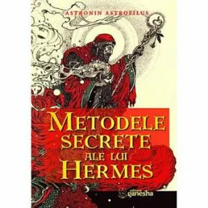 Metodele secrete ale lui Hermes de Astronin Astrofilus
