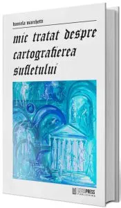 Mic tratat despre cartografierea sufletului de Daniela Marchetti
