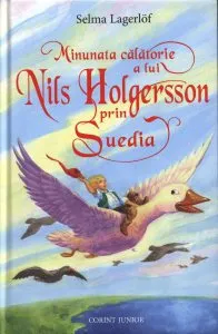 Minunata calatorie a lui Nils Holgersson prin Suedia. Editia 2012 de Selma Lagerlof