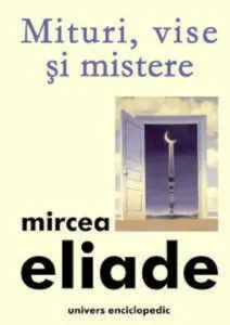 Mituri, vise si mistere de Mircea Eliade