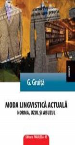 Moda lingvistica actuala. Norma, uzul si abuzul