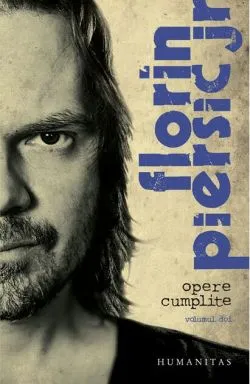 Opere cumplite (Vol. 2) de Florin Piersic Jr.