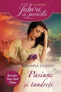 Pasiune si tandrete de Johanna Lindsey