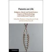 Patents on Life: Religious, Moral, and Social Justice Aspects of Biotechnology and Intellectual Property de Thomas C. Berg