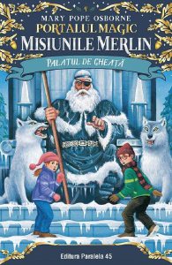 portalul magic. misiunile merlin. palatul de gheata