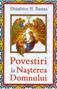 Povestiri la Nasterea Domnului de Efstathios H. Bastas