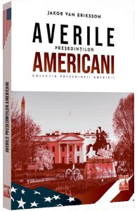 Presedintii americani. Averile presedintilor americani