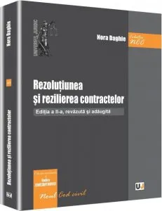 Rezolutiunea si rezilierea contractelor. Ed. a II-a de Nora Daghie