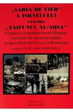 Sabia de fier a Israelului versus Taifunul Al-Aqsa de Tesu Solomovici