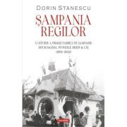 Sampania regilor. O istorie a primei fabrici de sampanie din Romania, Pivnitele Rhein & Cie