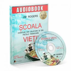 Scoala vietii. Aventuri din calatorii si din pietele financiare